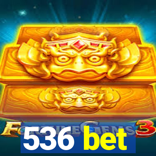 536 bet